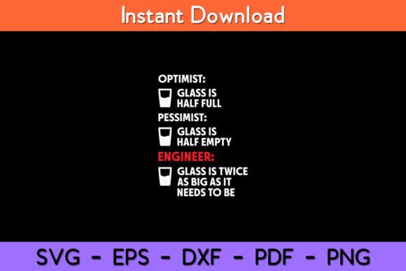 Engineer Half Full Glass - Funny Graphics for Crafts