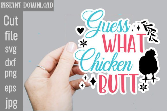 Guess What Chicken Butt SVG Stickers Graphics and Crafts Review