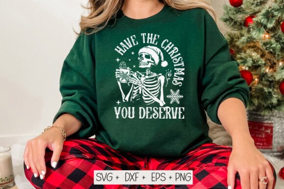 Have the Christmas You Deserve Svg Png Graphics and Crafts Review