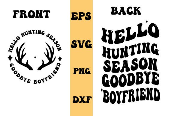 Hello Hunting Season Goodbye Boyfriend Graphics and Crafts