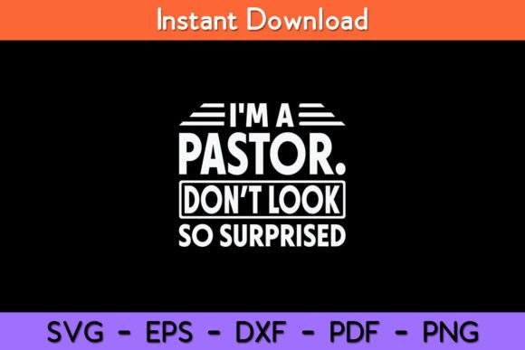 I m a Pastor Do Not Look Surprised Funny Graphics and Crafts Review