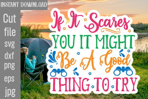 If It Scares You It Might Be a Good Thin Graphics and Crafts