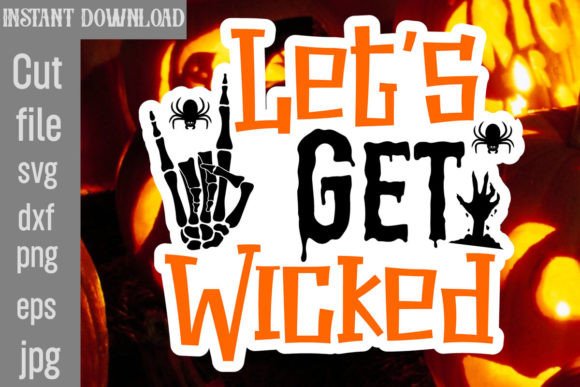 Let s Get Wicked SVG Cut File: Graphics and Crafts Review