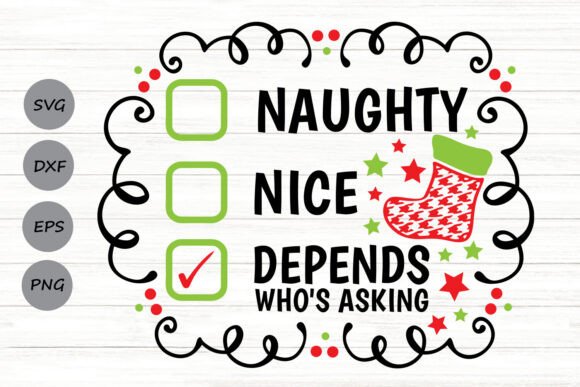 Naughty Nice Depends Who s Asking Svg Graphics