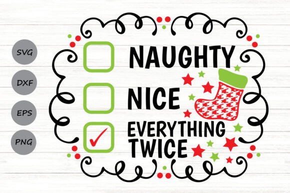 Naughty Nice Everything Twice Svg Graphics and Crafts Review