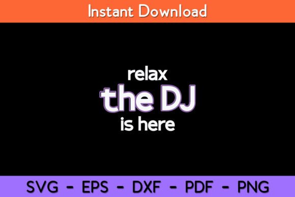 Relax the Dj is Here Funny Music Graphics and Crafts