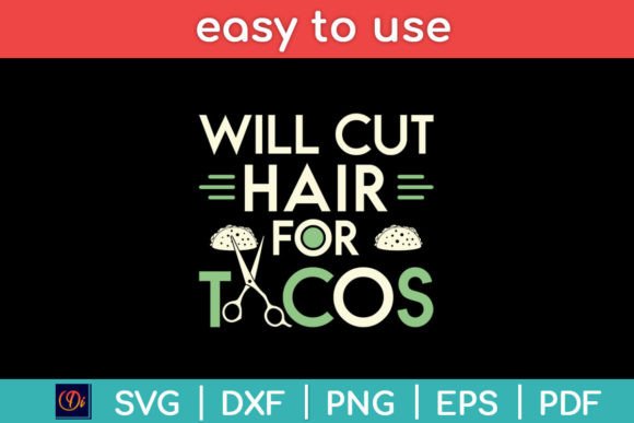 Will Cut Hair for Tacos Funny Graphics and Crafts Review